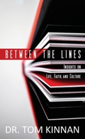 Between the Lines: Insights on Life, Faith, and Culture 1977242189 Book Cover