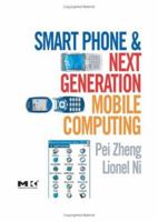 Smart Phone and Next Generation Mobile Computing (Morgan Kaufmann Series in Networking) 0120885603 Book Cover