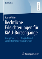 Rechtliche Erleichterungen für KMU-Börsengänge: Analyse des EU-Listing Acts und Zukunftsfinanzierungsgesetzes (BestMasters) (German Edition) 3658496592 Book Cover
