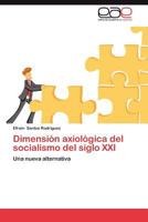Dimension Axiologica del Socialismo del Siglo XXI 3848464691 Book Cover