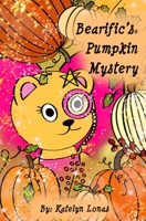 Bearific’s® Pumpkin Mystery (Bearific 1735565431 Book Cover