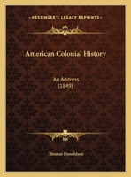 American Colonial History: An Address 1169476821 Book Cover
