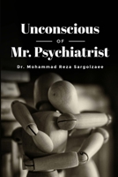 Unconsciousness of Mr. Psychiatrist B0BZFRQZ68 Book Cover