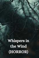 Whispers in the Wind (HORROR) B0DPNBM19Z Book Cover