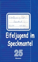 Eifeljugend im Speckmantel (German Edition) 3750481474 Book Cover