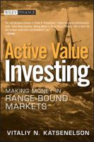 Active Value Investing: Making Money in Range-Bound Markets (Wiley Finance) 0470053151 Book Cover