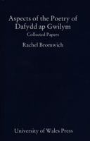 Aspects of the Poetry of Dafydd ap Gwilym: Collected Papers 0708309054 Book Cover