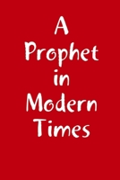 A Prophet in Modern Times 1435714954 Book Cover
