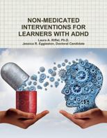 Non-Medicated Interventions for Learners with ADHD 1365357023 Book Cover