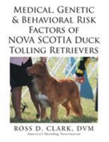 Medical, Genetic & Behavioral Risk Factors of Nova Scotia Duck Tolling Retrievers 1499084919 Book Cover