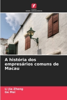 A história dos empresários comuns de Macau (Portuguese Edition) 6208127467 Book Cover