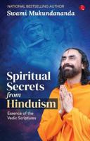Spiritual Secrets from Hinduism: Essence of the Vedic Scriptures 9361562622 Book Cover