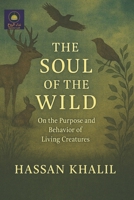 The Soul of the Wild: On the Purpose and Behavior of Living Creatures B0FQ69CT3Z Book Cover