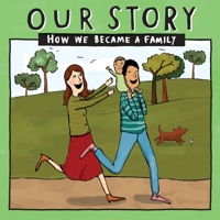 OUR STORY 007HCED1: HOW WE BECAME A FAMILY (007) 1910222631 Book Cover