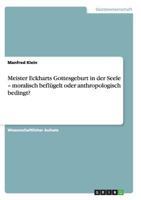 Meister Eckharts Gottesgeburt in der Seele - moralisch befl�gelt oder anthropologisch bedingt? 3656437696 Book Cover