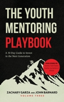 The Youth Mentoring Playbook | Volume 3: A 30-Day Guide to Invest in the Next Generation B0HG4QVGMG Book Cover