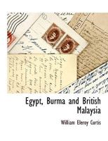 Egypt, Burma and British Malaysia 1432655582 Book Cover