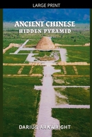 Ancient Chinese Hidden Pyramid (Matrix Wisdom, a Hidden History) B0GZLJP4R4 Book Cover