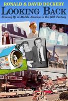 Looking Back: Growing Up in Middle-America in the 20th Century 1508839972 Book Cover
