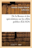 De la Bourse et des spéculations sur les effets publics 232916632X Book Cover