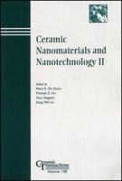 Ceramic Nanomaterials and Nanotechnology II: Proceedings of the Symposium Held at the 105th Annual Meeting of the American Ceramic Society, April 27-30... 1574982036 Book Cover
