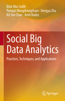 Social Big Data Analytics: Practices, Techniques, and Applications 9813366516 Book Cover