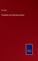 Feudalität und Unterthanverband 337502438X Book Cover