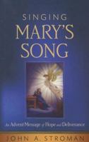 Singing Mary's Song: An Advent Message of Hope and Deliverance 0835811182 Book Cover