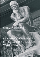 ERKENNE DICH SELBST - Ein Essay über die eigene Wahrnehmung 3347299442 Book Cover