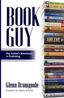 Book Guy: One Author's Adventures in Publishing 0997370653 Book Cover