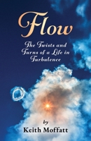 Flow: The Twists and Turns of a Life in Turbulence 1917329547 Book Cover
