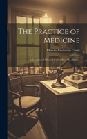 The Practice of Medicine: A Condensed Manual for the Busy Practitioner 102039188X Book Cover