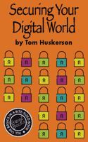 Securing Your Digital World 0989540634 Book Cover