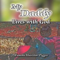 My Daddy Lives with God 1438913761 Book Cover