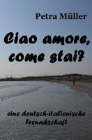 Ciao Amore, Come Stai? 1543054846 Book Cover