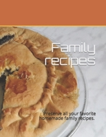 Family recipes: Preserve all your favorite homemade family recipes. Size 8,5" x 11",  50 recipes , 104 pages 1656903520 Book Cover