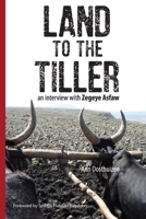 Land to the Tiller: an interview with Zegeye Asfaw 1916364705 Book Cover