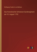 Das französische Schweizer-Garderegiment am 10. August 1792 3368450301 Book Cover