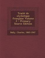 Trait� de Stylistique Fran�aise, Vol. 2 (Classic Reprint) 1295694085 Book Cover