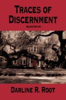 Traces of Discernment: Second Edition 1420804529 Book Cover