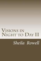Visions in Night to Day II 1442149094 Book Cover