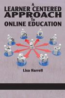 A Learner Centered Approach to Online Education 1623962927 Book Cover