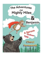 The Adventures of Mightly Miles & Benjamin (Spruce Hollow Tales) B0FZX27BP2 Book Cover