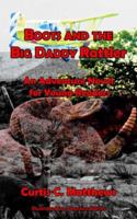 Boots and the Big Daddy Rattler: An Adventure Novel for Young Readers 1425960081 Book Cover