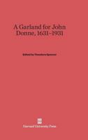 A Garland for John Donne, 1631-1931 0674365496 Book Cover