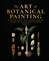 Art of Botanical Drawing: Iconic botanical wall charts from the golden age of scientific discovery 1840918950 Book Cover