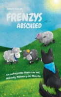 Frenzys Abschied: Ein aufregendes Abenteuer mit Mählody, Mähmory und Mährlin (German Edition) 3759737064 Book Cover