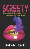 Screety: Secret Club Rescuing Every Emotionally Torn Yoni 0692972137 Book Cover