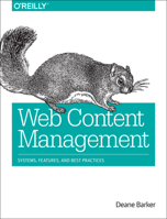 Web Content Management: Systems, Features, and Best Practices 1491908122 Book Cover