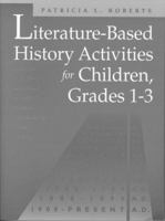 Literature-Based History Activities for Children, Grades 1-3 0205270905 Book Cover